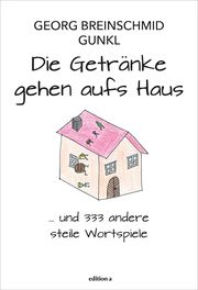 Die Getränke gehen aufs Haus Breinschmid, Georg/Paal, Günther 9783990016992