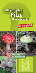 Die giftigsten Pilze Deutschlands im Vergleich Quelle & Meyer Verlag 9783494017358