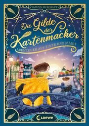 Die Gilde der Kartenmacher - Abenteuer aus Tinte und Magie Merchant, Tamzin 9783743214347