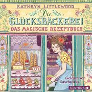 Die Glücksbäckerei - Das magische Rezeptbuch Littlewood, Kathryn 9783867427036