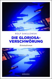 Die Gloriosa-Verschwörung Sakulowski, Rolf 9783740804244