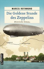 Die Goldene Stunde des Zeppelins Rothmund, Marcel 9783839203422