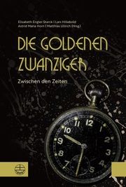 Die goldenen 20er Matthias Ullrich/Elisabeth Engler-Starck/Lars Hillebold u a 9783374067664