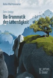Die Grammatik der Lebendigkeit Kimmerer, Robin Wall 9783945644225