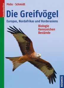 Die Greifvögel Europas, Nordafrikas und Vorderasiens Mebs, Theodor/Schmidt, Daniel 9783440144701