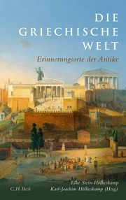 Die griechische Welt Elke Stein-Hölkeskamp/Karl-Joachim Hölkeskamp 9783406743139