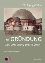 Die Gründung der Christengemeinschaft Gädeke, Wolfgang 9783825152932