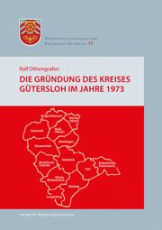 Die Gründung des Kreises Gütersloh im Jahre 1973 Othengrafen, Ralf 9783739515328