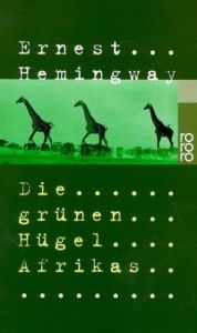 Die grünen Hügel Afrikas Hemingway, Ernest 9783499226083