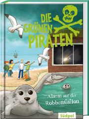 Die Grünen Piraten - Alarm auf der Robbenstation Poßberg, Andrea/Böckmann, Corinna 9783965941496