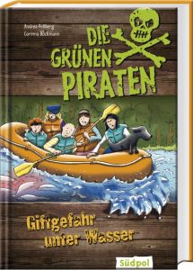 Die Grünen Piraten - Giftgefahr unter Wasser Poßberg, Andrea/Böckmann, Corinna 9783943086102