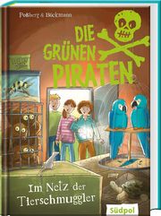 Die Grünen Piraten - Im Netz der Tierschmuggler Poßberg, Andrea/Böckmann, Corinna 9783965941533