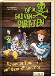 Die Grünen Piraten - Krumme Tour auf dem Hühnerhof Poßberg, Andrea/Böckmann, Corinna 9783943086515