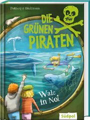 Die Grünen Piraten - Wale in Not Poßberg, Andrea/Böckmann, Corinna 9783965941380