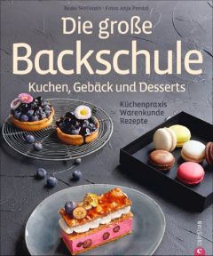 Die große Backschule. Kuchen, Gebäck und Desserts Wöllstein, Beate 9783862449811