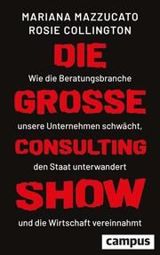 Die große Consulting-Show Mazzucato, Mariana/Collington, Rosie H. 9783593516868