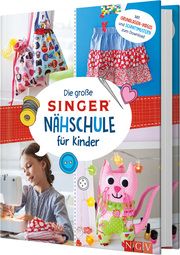 Die große SINGER Nähschule für Kinder Rauer, Rabea/Reidelbach, Yvonne 9783625191711