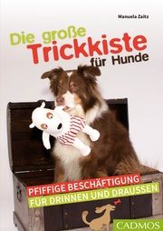 Die große Trickkiste für Hunde Zaitz, Manuela 9783840420610