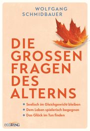 Die großen Fragen des Alterns Schmidbauer, Wolfgang 9783711003102