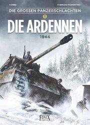Die großen Panzerschlachten 1 - Die Ardennen 1944 Dobbs/Fiorentino, Fabrizio 9783910965096