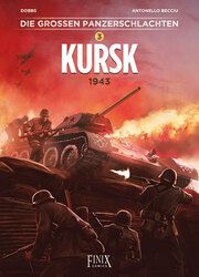 Die großen Panzerschlachten 3 - Kursk 1943 Dobbs/Becciu, Antonello 9783910965119