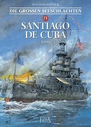 Die Großen Seeschlachten - Santiago de Cuba 1898 Delitte, Jean-Yves 9783948057817