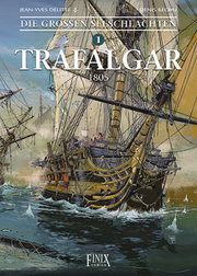 Die Großen Seeschlachten 1 - Trafalgar 1805 Delitte, Jean-Yves 9783945270707