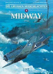 Die Großen Seeschlachten 5 - Midway 1942 Delitte, Jean-Yves/Baiguera, Guiseppe 9783945270745