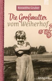 Die Großmutter vom Weiherhof Gruber, Roswitha 9783765543678