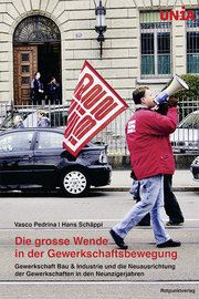 Die grosse Wende in der Gewerkschaftsbewegung Pedrina, Vasco/Schäppi, Hans 9783858699367