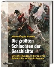 Die größten Schlachten der Geschichte Bremm, Klaus-Jürgen 9783806245820