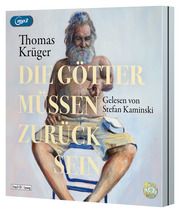 Die Götter müssen zurück sein Krüger, Thomas 9783837168945