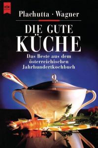 Die gute Küche Plachutta, Ewald/Wagner, Christoph 9783453115378