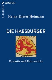 Die Habsburger Heimann, Heinz-Dieter 9783406751899