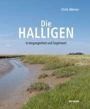 Die Halligen in Vergangenheit und Gegenwart Meier, Dirk 9783804215337