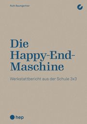 Die Happy-End-Maschine Baumgartner, Ruth 9783035522204