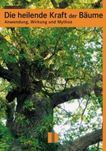 Die heilende Kraft der Bäume Grudzielski, Elvira 9783944102016