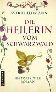 Die Heilerin vom Schwarzwald Lehmann, Astrid 9783839203439