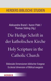 Die Heilige Schrift in der katholischen Kirche/Holy Scripture in the Catholic Church Aleksandra Brand/Aaron Pidel/Thomas Söding 9783451398025