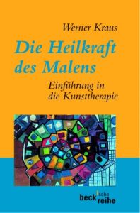 Die Heilkraft des Malens Werner Kraus 9783406494215