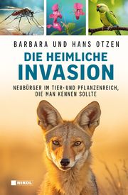 Die heimliche Invasion: Invasive Arten in Deutschland Otzen, Barbara/Otzen, Hans 9783868208382