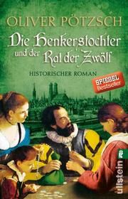 Die Henkerstochter und der Rat der Zwölf Pötzsch, Oliver 9783548288376