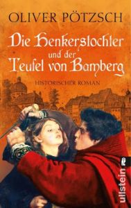 Die Henkerstochter und der Teufel von Bamberg Pötzsch, Oliver 9783548284484