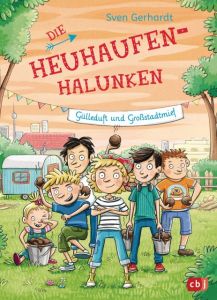 Die Heuhaufen-Halunken - Gülleduft und Großstadtmief Gerhardt, Sven 9783570175057