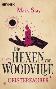 Die Hexen von Woodville - Geisterzauber Stay, Mark 9783453321496