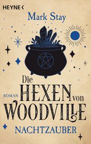 Die Hexen von Woodville - Nachtzauber Stay, Mark 9783453321489