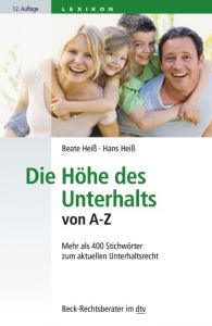 Die Höhe des Unterhalts von A-Z Heiß, Beate/Heiß, Hans 9783423512176