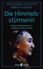 Die Himmelsstürmerin Kadeer, Rebiya/Cavelius, Alexandra 9783958904668