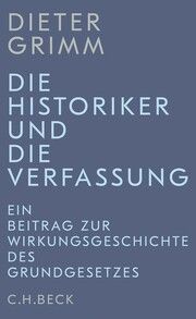 Die Historiker und die Verfassung Grimm, Dieter 9783406784620