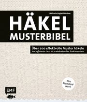Die Häkelmusterbibel - Über 200 effektvolle Muster häkeln Lingfeld-Hertner, Michaela 9783960932413